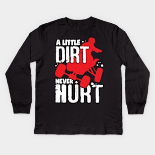 A Little Dirt Never Hurt ATV Quad Bike Rider Gift Kids Long Sleeve T-Shirt